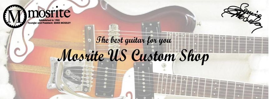 モズライト カスタムショップ Mosrite Custom Shop